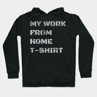 My Work From Home T-Shirt Hoodie